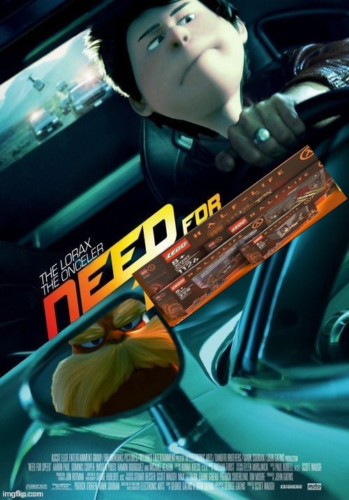 Need For Thneed | image tagged in need for thneed | made w/ Imgflip meme maker