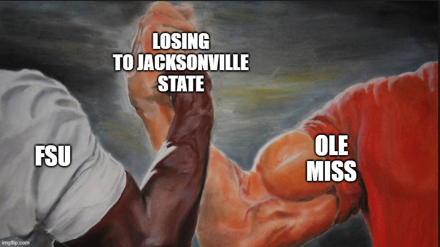 Black White Arms | LOSING TO JACKSONVILLE STATE; FSU; OLE MISS | image tagged in black white arms | made w/ Imgflip meme maker