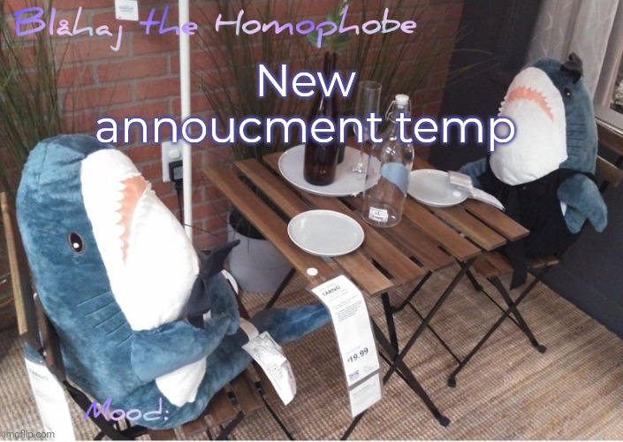 Blåhaj annoucment template | New annoucment temp | image tagged in bl haj annoucment template | made w/ Imgflip meme maker