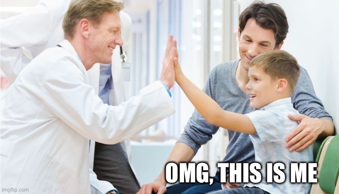 Doctor patient | OMG, THIS IS ME | image tagged in doctor patient | made w/ Imgflip meme maker