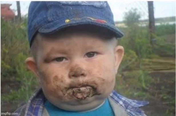 farmer toddler eating dirt | image tagged in farmer toddler eating dirt | made w/ Imgflip meme maker