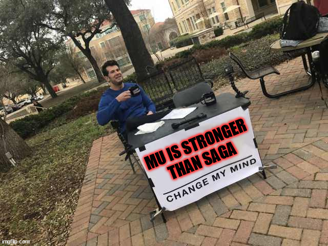 Mu is stronger than Saga | MU IS STRONGER THAN SAGA | image tagged in prove me wrong | made w/ Imgflip meme maker