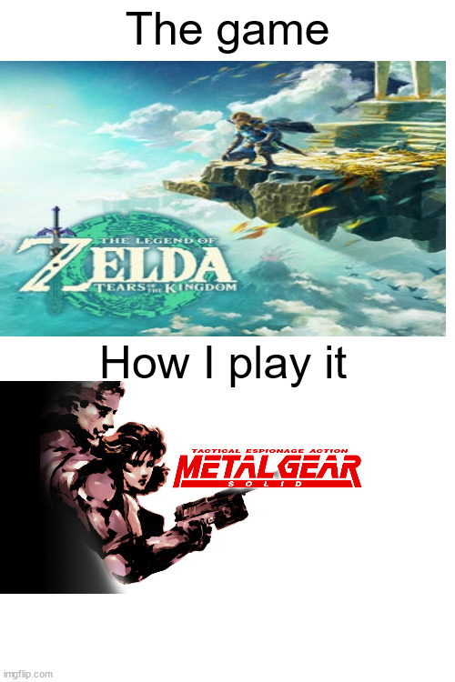 stealth game go | The game; How I play it | image tagged in metal gear solid,legend of zelda | made w/ Imgflip meme maker