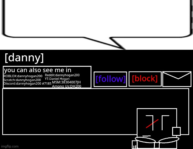 [danny] Announcement Template | image tagged in danny announcement template | made w/ Imgflip meme maker