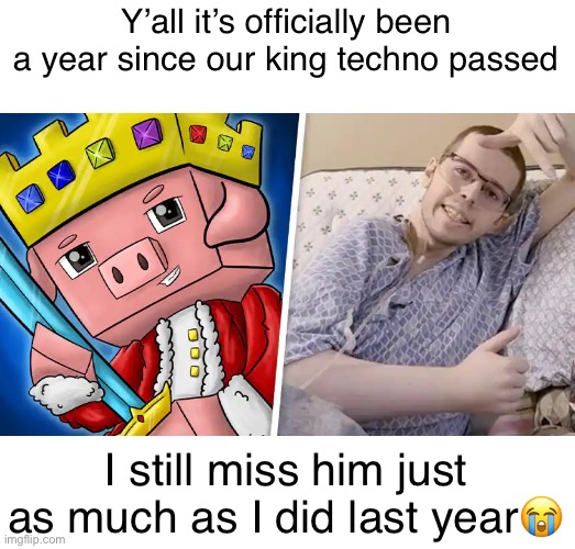Spam comments with TECHNOBLADE NEVER DIES I miss him so much | Y’all it’s officially been a year since our king techno passed; I still miss him just as much as I did last year😭 | image tagged in dsmp,technoblade | made w/ Imgflip meme maker