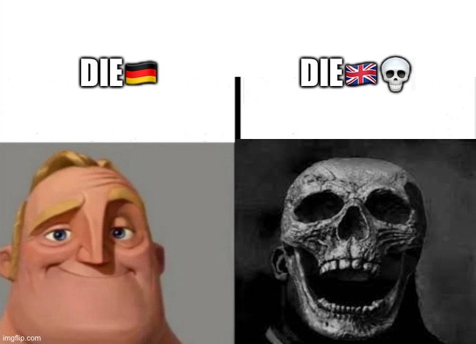 Languages are confusing | DIE🇬🇧💀; DIE🇩🇪 | image tagged in traumatized mr incredible,funny memes,language,funny,confused | made w/ Imgflip meme maker