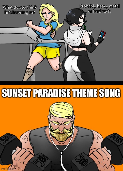 It really is a banger, though. | SUNSET PARADISE THEME SONG | image tagged in what do you think he's listening to,glitch productions | made w/ Imgflip meme maker