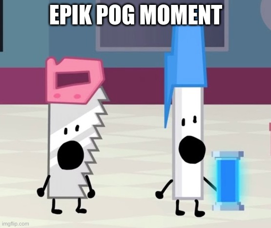 epik pog moment | image tagged in epik pog moment | made w/ Imgflip meme maker