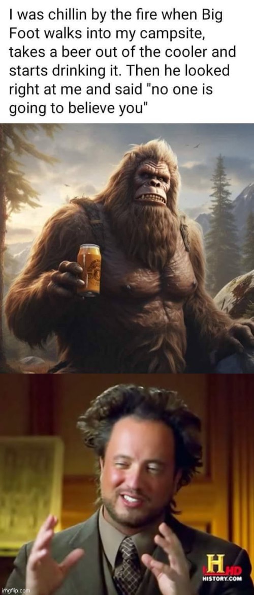 Big Foot and Beer | image tagged in memes,ancient aliens,big foot,beer | made w/ Imgflip meme maker