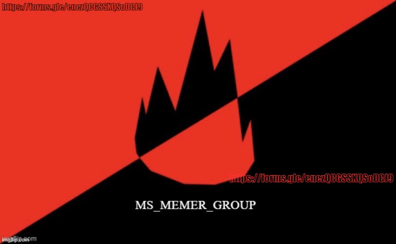 MS memer group flag | https://forms.gle/enezQCGSSXQSoDCJ9; https://forms.gle/enezQCGSSXQSoDCJ9 | image tagged in ms memer group flag | made w/ Imgflip meme maker