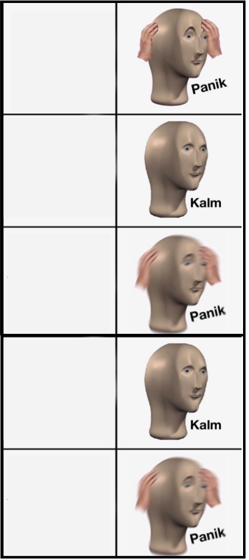 High Quality Panik Kalm Panik Kalm Panik Blank Meme Template