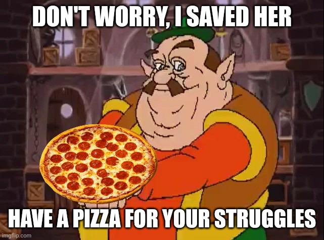 Morshu | DON'T WORRY, I SAVED HER HAVE A PIZZA FOR YOUR STRUGGLES | image tagged in morshu | made w/ Imgflip meme maker