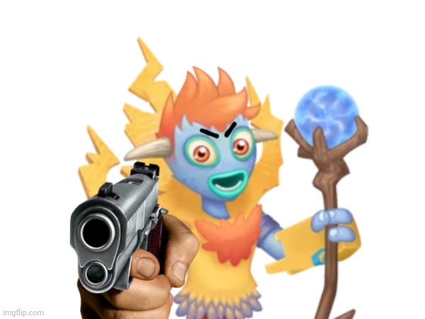 Galvana pointing a gun | image tagged in galvana,my singing monsters | made w/ Imgflip meme maker