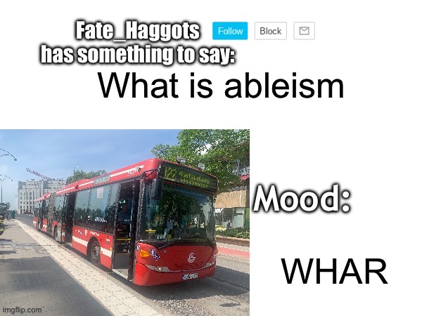 Fate_Haggots Announcement template 2 | What is ableism; WHAR | image tagged in fate_haggots announcement template 2 | made w/ Imgflip meme maker