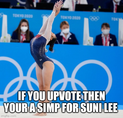 Suni lee simps | IF YOU UPVOTE THEN YOUR A SIMP FOR SUNI LEE | image tagged in funny memes,suni lee,you a simp,simp | made w/ Imgflip meme maker