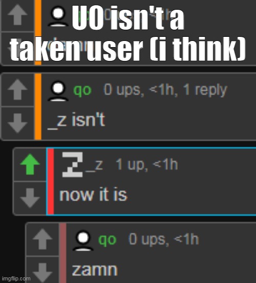 start the two letters/numbers user trend w me | U0 isn't a taken user (i think) | made w/ Imgflip meme maker