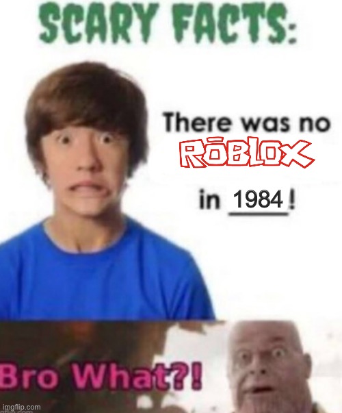 Scary facts | 1984 | image tagged in scary facts | made w/ Imgflip meme maker