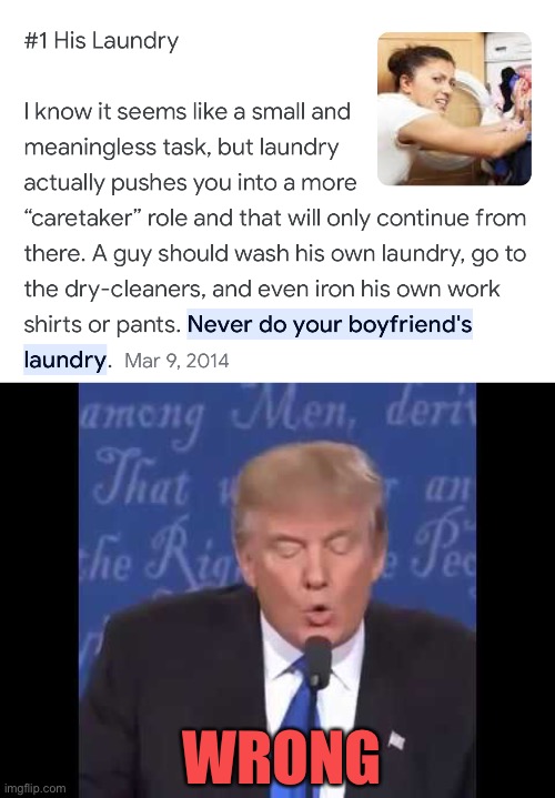 This is very political | WRONG | image tagged in trump wrong,memes,mods should feature this,laundry | made w/ Imgflip meme maker
