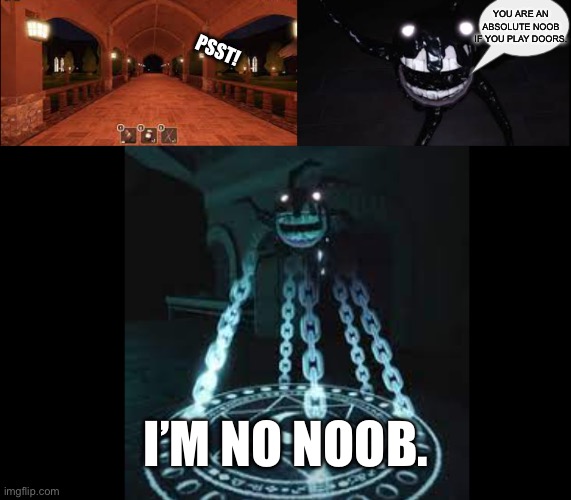 Crucifix on Screech | YOU ARE AN ABSOLUTE NOOB IF YOU PLAY DOORS. PSST! I’M NO NOOB. | image tagged in crucifix on screech | made w/ Imgflip meme maker