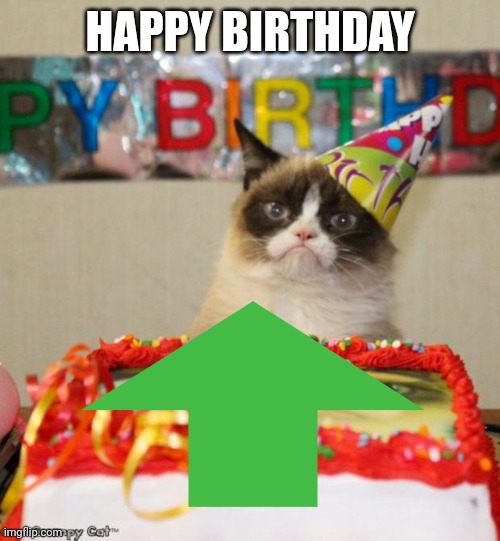 Grumpy Cat Birthday Meme | HAPPY BIRTHDAY | image tagged in memes,grumpy cat birthday,grumpy cat | made w/ Imgflip meme maker
