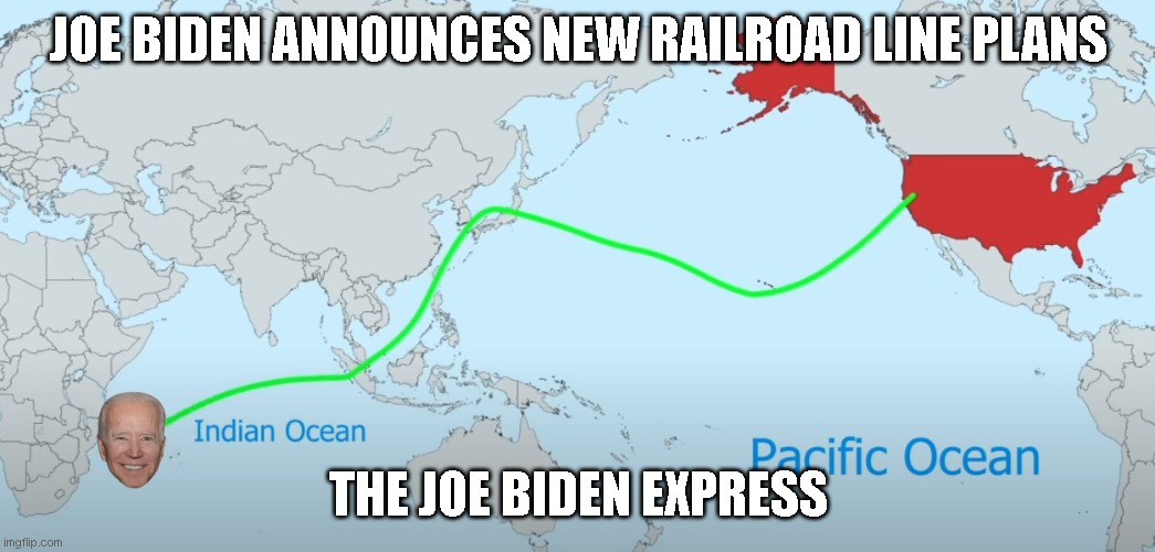 JOE BIDEN ANNOUNCES NEW RAILROAD LINE PLANS; THE JOE BIDEN EXPRESS | made w/ Imgflip meme maker
