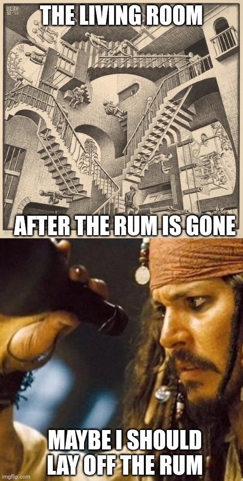 THE RUM IS WORKING | THE LIVING ROOM; AFTER THE RUM IS GONE; MAYBE I SHOULD LAY OFF THE RUM | image tagged in why is the rum always gone,rum,pirates,jack sparrow | made w/ Imgflip meme maker