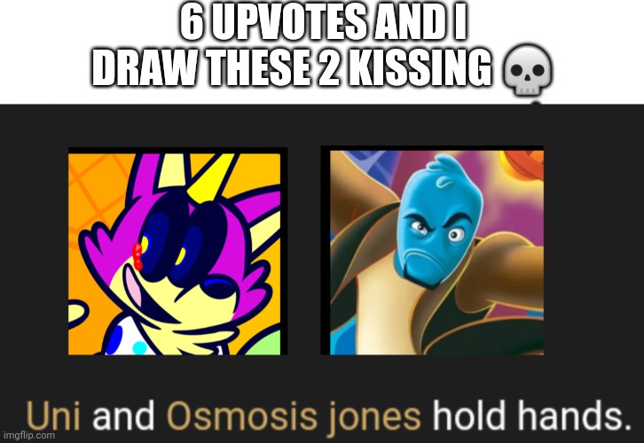 PLEASE NONONONONONONO PLEASE NOOOOO | 6 UPVOTES AND I DRAW THESE 2 KISSING 💀 | made w/ Imgflip meme maker