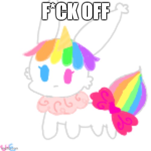 Chibi Unicorn Eevee | F*CK OFF | image tagged in chibi unicorn eevee | made w/ Imgflip meme maker