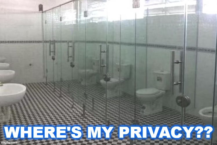 Who made this? | WHERE'S MY PRIVACY?? | image tagged in memes,cursed image,cursed | made w/ Imgflip meme maker