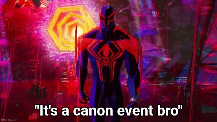 It's a canon event bro | "It's a canon event bro" | image tagged in it's a canon event bro | made w/ Imgflip meme maker