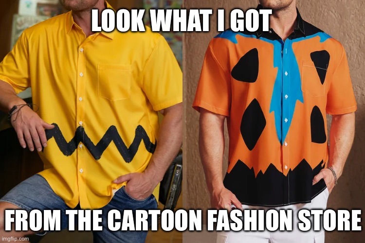 Fashion | LOOK WHAT I GOT; FROM THE CARTOON FASHION STORE | image tagged in fashion,cartoons,retro,classic cartoons | made w/ Imgflip meme maker
