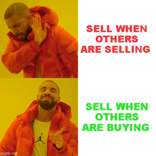 selling and buying | SELL WHEN OTHERS ARE SELLING; SELL WHEN OTHERS ARE BUYING | image tagged in memes,crypto,hive,meme,funny,marketing | made w/ Imgflip meme maker