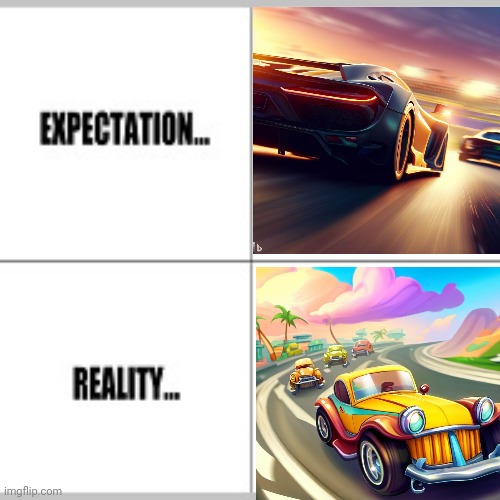 Expectation vs Reality | image tagged in expectation vs reality | made w/ Imgflip meme maker