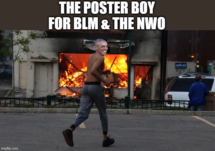 I HEAR BLM has gone worldwide..They should go to Africa and stop slavery. | THE POSTER BOY FOR BLM & THE NWO | image tagged in democrats,nwo | made w/ Imgflip meme maker
