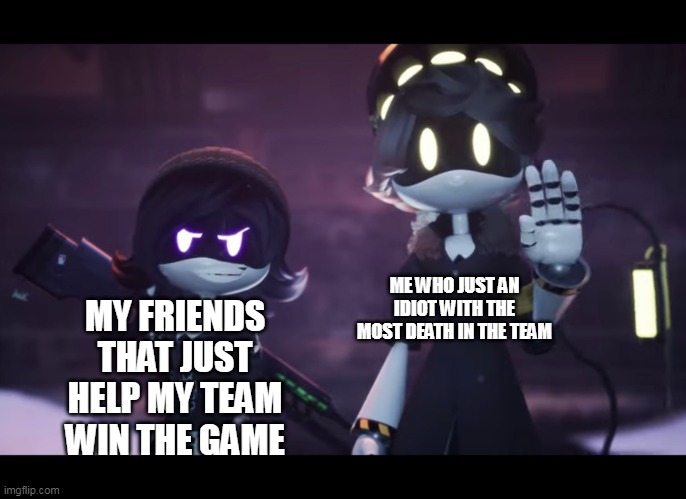My  Legue of Legends gameplay be like: | ME WHO JUST AN IDIOT WITH THE MOST DEATH IN THE TEAM; MY FRIENDS THAT JUST HELP MY TEAM WIN THE GAME | image tagged in murder drones | made w/ Imgflip meme maker