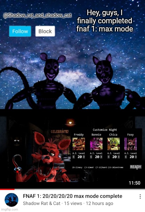 Make sure to like and subscribe to my channel and check it out | Hey, guys, I finally completed fnaf 1: max mode | image tagged in shadow rat and cat announcement page,youtube,fnaf | made w/ Imgflip meme maker
