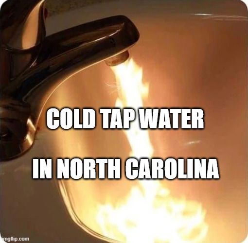 COLD TAP WATER; IN NORTH CAROLINA | image tagged in hot weather,north carolina | made w/ Imgflip meme maker