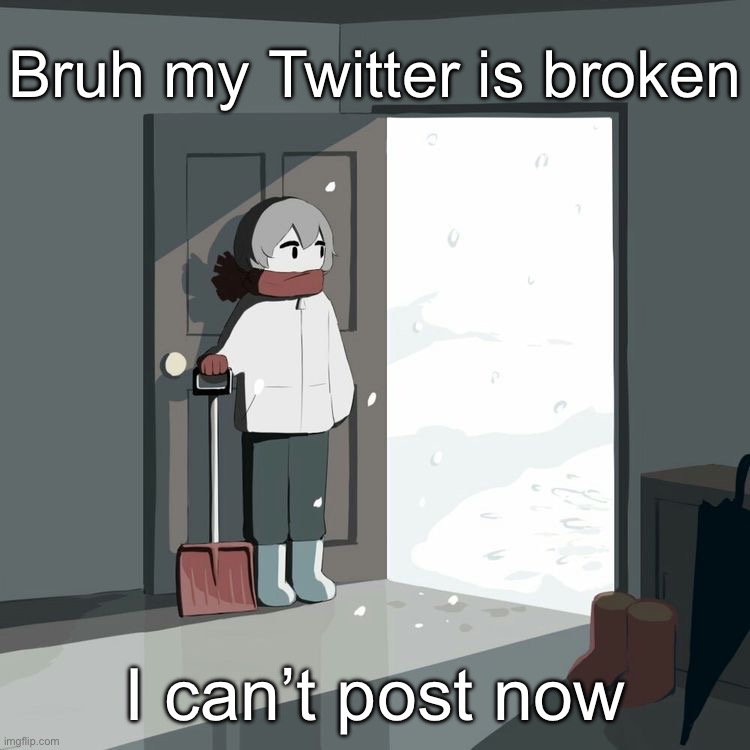 Avogado6 | Bruh my Twitter is broken; I can’t post now | image tagged in avogado6 | made w/ Imgflip meme maker