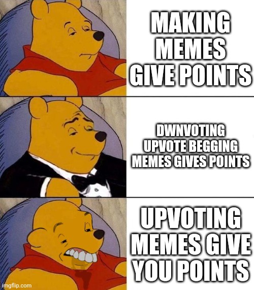 (*_*) | MAKING MEMES GIVE POINTS; DWNVOTING UPVOTE BEGGING MEMES GIVES POINTS; UPVOTING MEMES GIVE YOU POINTS | image tagged in best better blurst | made w/ Imgflip meme maker