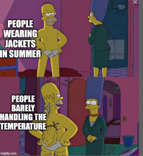 When its Summer | image tagged in relatable | made w/ Imgflip meme maker