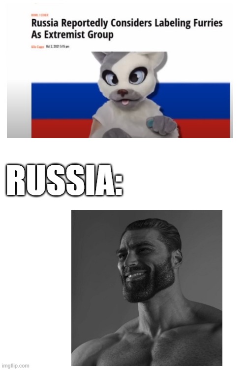 Russia gigachad | RUSSIA: | image tagged in giga chad,anti furry | made w/ Imgflip meme maker