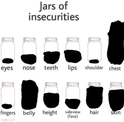 I'm very insecure | image tagged in insecurity jars | made w/ Imgflip meme maker