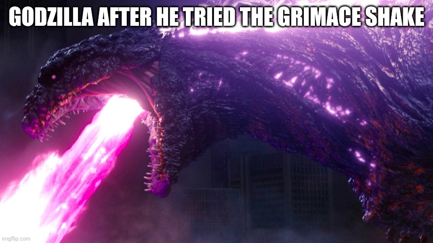 Godzilla vs. The Grimace Shake | GODZILLA AFTER HE TRIED THE GRIMACE SHAKE | image tagged in shin godzilla | made w/ Imgflip meme maker