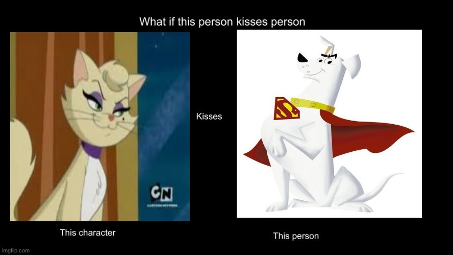 if delilah kissed krypto | image tagged in what if this person kisses character,cats,dogs,shipping | made w/ Imgflip meme maker