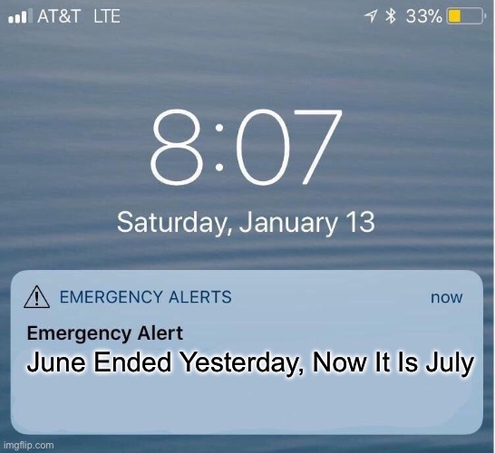 EAS IPhone Alert | June Ended Yesterday, Now It Is July | image tagged in eas iphone alert,summer,memes | made w/ Imgflip meme maker