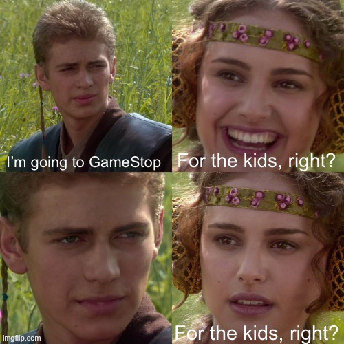 …Right? | image tagged in star wars,gaming,gamestop,funny,you have been eternally cursed for reading the tags,star wars meme | made w/ Imgflip meme maker