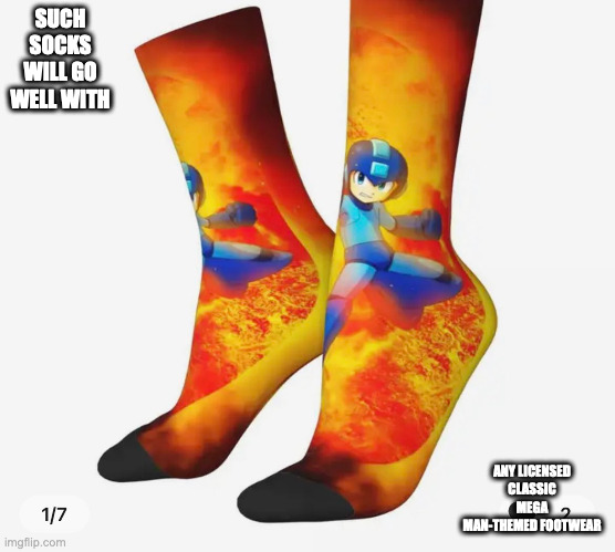 Unlicensed Classic Mega Man Socks | SUCH SOCKS WILL GO WELL WITH; ANY LICENSED CLASSIC MEGA MAN-THEMED FOOTWEAR | image tagged in megaman,memes,socks | made w/ Imgflip meme maker