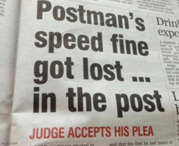 Postman got speeding fine | image tagged in postman s plea,speed fine,lost in post,judge agreed | made w/ Imgflip meme maker