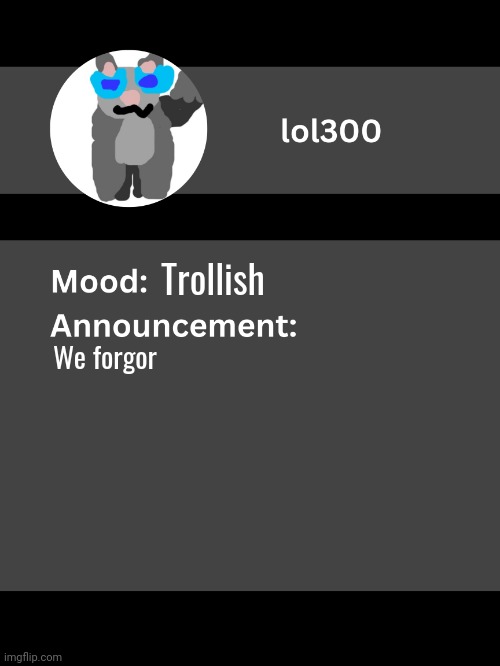 Lol300 announcement template v4 | Trollish; We forgor; 1 DAY REMAINS | image tagged in lol300 announcement template v4 thanks conehead | made w/ Imgflip meme maker