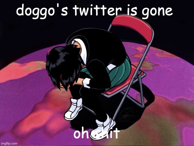 doggo's twitter is gone; oh shit | made w/ Imgflip meme maker
